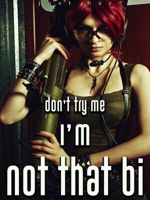 cover image of Don't Try Me, I'm Not That Bi